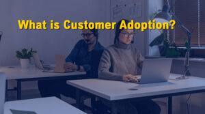 CSME_What is Customer Adoption