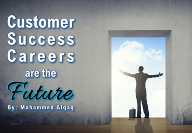 Customer Success Careers are the Future-Mohammed Alqaq