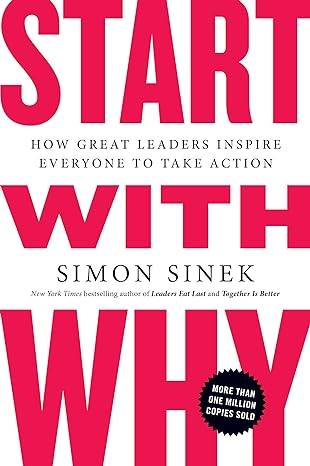 Start with Why - Simon Sinek