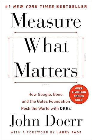 Measure What Matters- by John Doerr